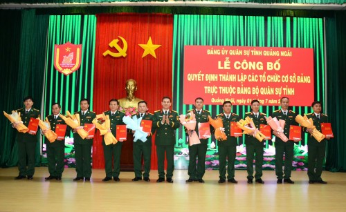 ĐẢNG ỦY QUÂN SỰ TỈNH QUẢNG NGÃI CÔNG BỐ QUYẾT ĐỊNH THÀNH LẬP CÁC TỔ CHỨC CƠ SỞ ĐẢNG TRỰC THUỘC