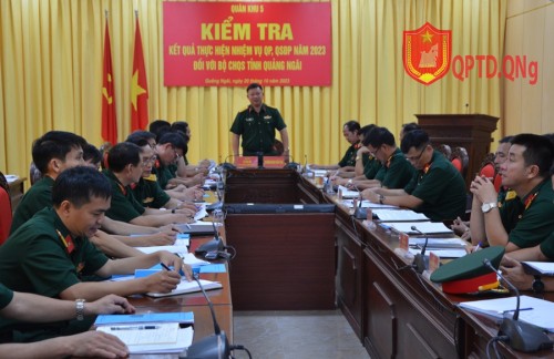 Quân khu 5 kiểm tra nhiệm vụ công tác quốc phòng quân sự địa phương năm 2023 tại Bộ CHQS tỉnh Quảng Ngãi.